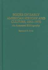 Books on Early American History and Culture, 1961-1970: An Annotated Bibliography