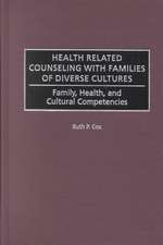 Health Related Counseling with Families of Diverse Cultures