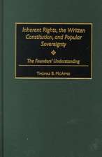 Inherent Rights, the Written Constitution, and Popular Sovereignty: The Founders' Understanding