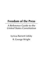 Freedom of the Press: A Reference Guide to the United States Constitution