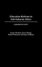 Education Reforms in Sub-Saharan Africa: Paradigm Lost?