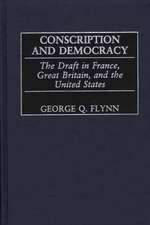 Conscription and Democracy: The Draft in France, Great Britain, and the United States