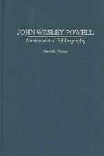 John Wesley Powell: An Annotated Bibliography