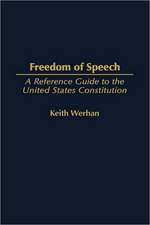 Freedom of Speech: A Reference Guide to the United States Constitution