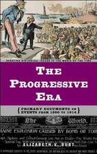 The Progressive Era: Primary Documents on Events from 1890 to 1914