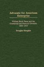 Advocate for American Enterprise: William Buck Dana and the Commercial and Financial Chronicle, 1865-1910