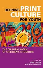 Defining Print Culture for Youth: The Cultural Work of Children's Literature