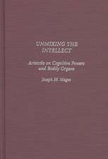 Unmixing the Intellect: Aristotle on Cognitive Powers and Bodily Organs