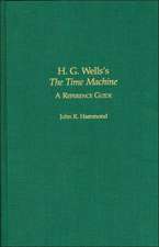 H.G. Wells's the Time Machine: A Reference Guide