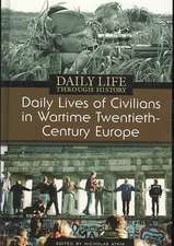 Daily Lives of Civilians in Wartime Twentieth-Century Europe