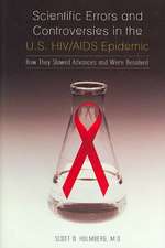 Scientific Errors and Controversies in the U.S. HIV/AIDS Epidemic: How They Slowed Advances and Were Resolved