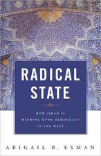 Radical State: How Jihad Is Winning Over Democracy in the West