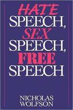 Hate Speech, Sex Speech, Free Speech