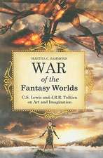 War of the Fantasy Worlds: C.S. Lewis and J.R.R. Tolkien on Art and Imagination