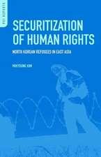 Securitization of Human Rights: North Korean Refugees in East Asia