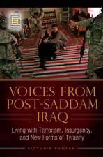 Voices from Post-Saddam Iraq: Living with Terrorism, Insurgency, and New Forms of Tyranny