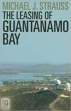 The Leasing of Guantanamo Bay