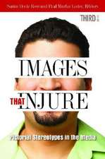 Images That Injure: Pictorial Stereotypes in the Media