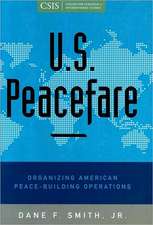 U.S. Peacefare: Organizing American Peace-Building Operations