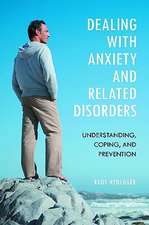 Dealing with Anxiety and Related Disorders: Understanding, Coping, and Prevention