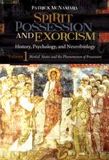 Spirit Possession and Exorcism: History, Psychology, and Neurobiology [2 volumes]