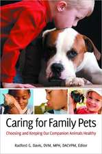 Caring for Family Pets: Choosing and Keeping Our Companion Animals Healthy