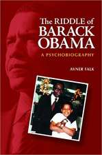 The Riddle of Barack Obama: A Psychobiography