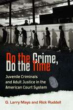 Do the Crime, Do the Time: Juvenile Criminals and Adult Justice in the American Court System