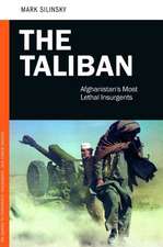 The Taliban: Afghanistan's Most Lethal Insurgents