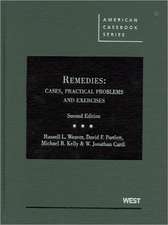 Weaver, Partlett, Kelly and Cardi's Remedies: Cases, Practical Problems and Exercises, 2D