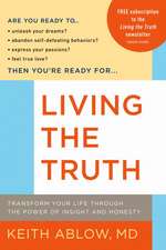 Living the Truth: Transform Your Life Through the Power of Insight and Honesty