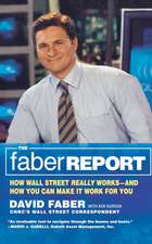 The Faber Report: CNBC's "The Brain" Tells You How Wall Street Really Works and How You Can Make It Work for You