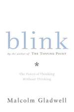 Blink: The Power of Thinking Without Thinking