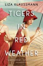 Tigers in Red Weather: A Novel