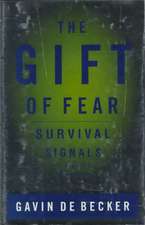 The Gift of Fear: Survival Signals That Protect Us From Violence