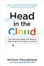 Head in the Cloud: Why Knowing Things Still Matters When Facts Are So Easy to Look Up