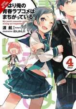 My Youth Romantic Comedy Is Wrong, As I Expected, Vol. 4 (light novel)