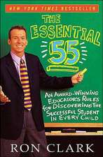 The Essential 55 (Revised): An Award-Winning Educator's Rules for Discovering the Successful Student in Every Child, Revised and Updated