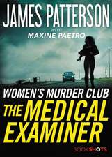 The Medical Examiner: A Women's Murder Club Story