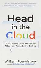 Head in the Cloud: Why Knowing Things Still Matters When Facts Are So Easy to Look Up