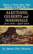 Aleutians, Gilberts, Marshalls: June 1942 - April 1944 - Volume 7