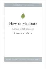 How to Meditate: A Guide to Self-Discovery