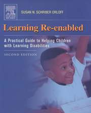 Learning Re-Enabled: A Practical Guide to Helping Children with Learning Disabilities