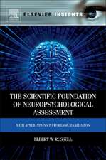 The Scientific Foundation of Neuropsychological Assessment: With Applications to Forensic Evaluation