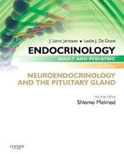 Endocrinology Adult and Pediatric: Neuroendocrinology and The Pituitary Gland