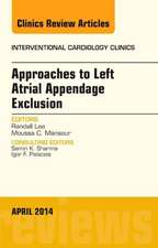 Approaches to Left Atrial Appendage Exclusion, An Issue of Interventional Cardiology Clinics