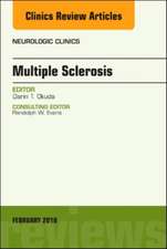 Multiple Sclerosis, An Issue of Neurologic Clinics