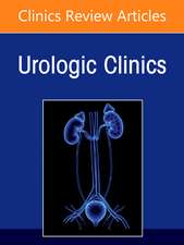 Minimally Invasive Urology: Past, Present, and Future, An Issue of Urologic Clinics