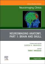 Neuroimaging Anatomy, Part 1: Brain and Skull, An Issue of Neuroimaging Clinics of North America