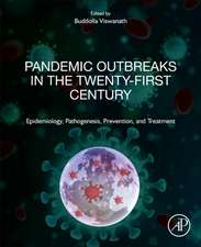 Pandemic Outbreaks in the 21st Century: Epidemiology, Pathogenesis, Prevention, and Treatment